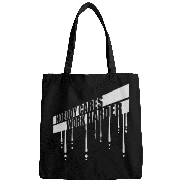 Discover nobody cares work harder Bags
