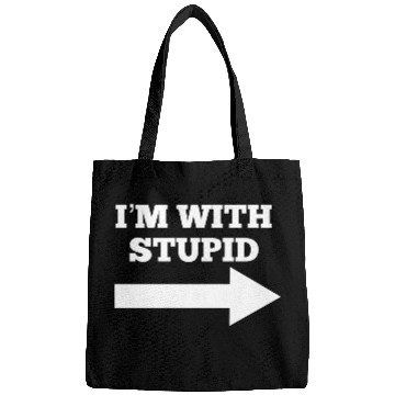 Discover Funny Im With Stupid Arrow Points Right Bags