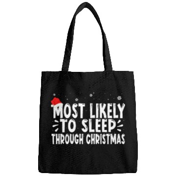 Discover most likely to sleep through christmas Bags