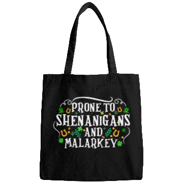 Discover Prone To Shenanigans & Malarkey Fun Clovers St Pat Bags