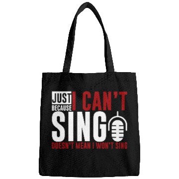 Discover Just Because I Cant Sing Doesn't Mean I Wont Sing2 Bags
