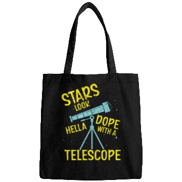 Discover Stars Look Hella Dope With A Telescope Astronomy Bags