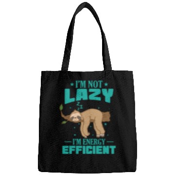 Discover I'm not Lazy I'm Energy Efficient Sloth Bags