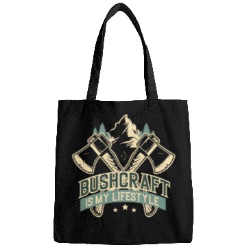 Discover Bushcraft Is My Lifestyle Bags