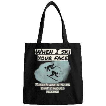 Discover When I ski your face Bags