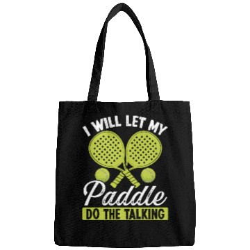 Discover Paddle Tennis Player I will let my Paddle Funny Bags