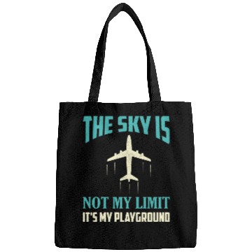 Discover The Sky Is Not My Limit It's My Playground Pilot A Bags