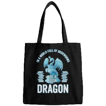 Discover In A World Full Of Bookworms Be A Book Dragon Bags