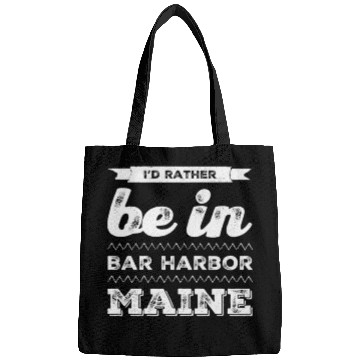 Discover I love Bar Harbor Maine. I'd rather be in Maine Bags