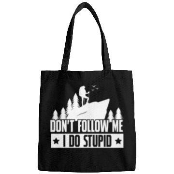 Discover Hiking Dont Folle Me I Do Stupid Bags