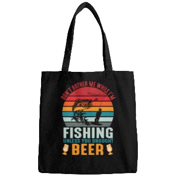 Discover Do Not Bother Me While I Am Fishing Bags