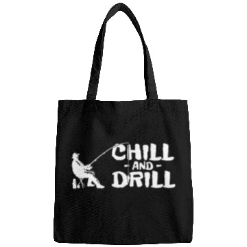 Discover Funny saying anglers and fishermen - chill & drill Bags