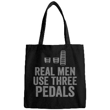 Discover Real Men Use Three Pedals Bags
