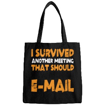 Discover I Survived Another Meeting 13 Bags