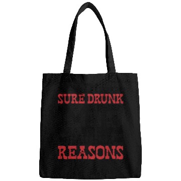Discover I'm Sure Drunk Me Had Her Reasons 10 Bags