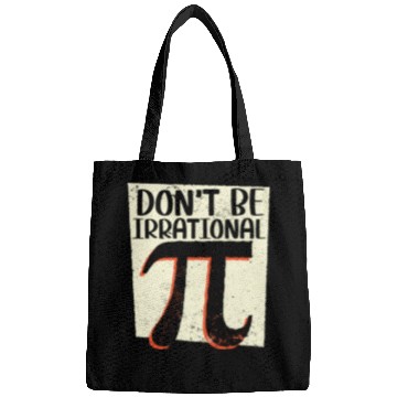 Discover Don't Be Irrational Math Lover Math Teacher Pi Day Bags