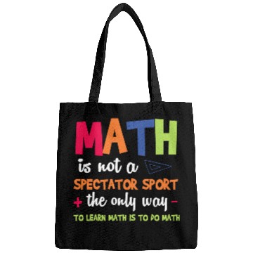 Discover Math Teacher Math Is Not A Spectator Sport Bags