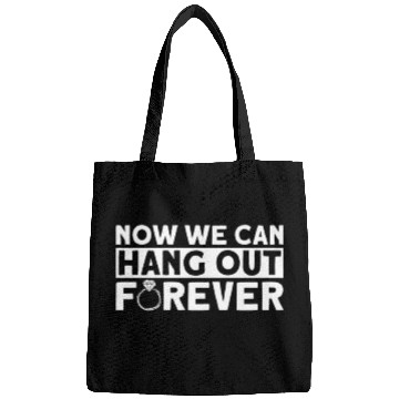 Discover Now We Can Hang Out Forever - Bride Groom Matching Bags