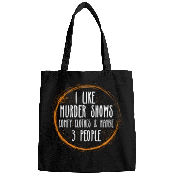 Discover I Like Murder Shows Comfy Clothes And 3 People Bags