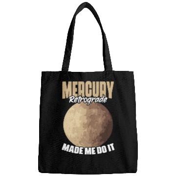 Discover Funny Mercury Retrograde Made Me Do It Astrology Bags