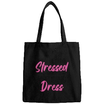 Discover Why Getting Stressed Rhymes With Wedding Dress - Bags