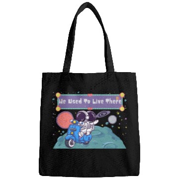 Discover We Used To Live There Cool astronauts on Planets Bags