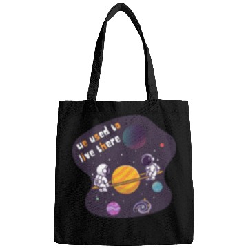 Discover We Used To Live There Cool astronauts on Planets Bags