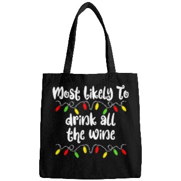 Discover Most Likely To Christmas Drink All The Wine Family Bags