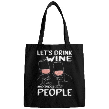 Discover Let's Drink Wine And Judge People 13 Bags