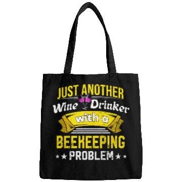 Discover Wine Drinker with Beekeeping Problem Wine Lover Fu Bags
