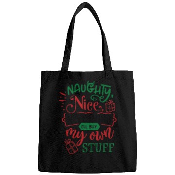 Discover Nice Naughty Never Mind I'll Buy My Own Stuff Bags