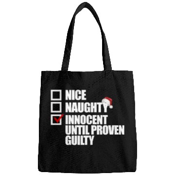 Discover Nice Naughty Innocent Until Proven Guilty Bags