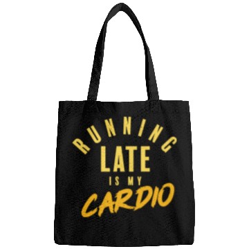 Discover running late is my cardio Bags