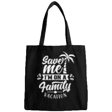 Discover Save Me I'm On A Family Vacation Travel Relatives Bags