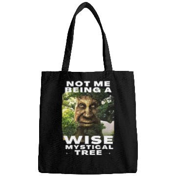 Discover Not Me Being a Wise Mystical Tree Funny Meme Bags