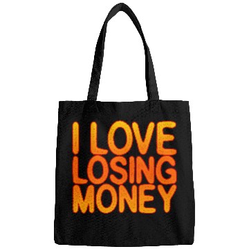 Discover I Love Losing Money Bags