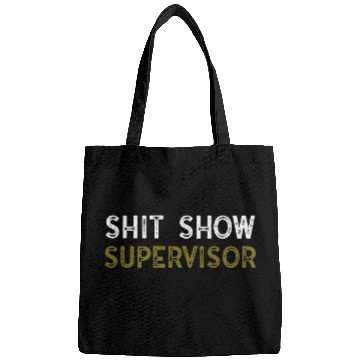 Discover Shit Show Supervisor Funny Mom Boss Manager Bags