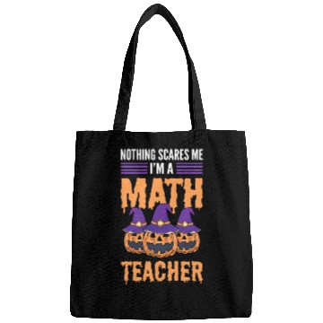 Discover Nothing Scares Me I'm A Math Teacher Halloween Bags