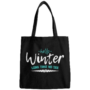 Discover Hello winter long time no see motivational quote Bags