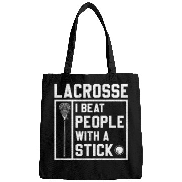 Discover I Beat People With A Stick Funny Lacrosse Player Bags