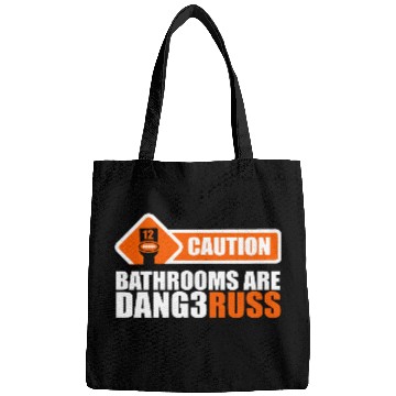 Discover Funny Caution Bathrooms Are Dang3russ Bags