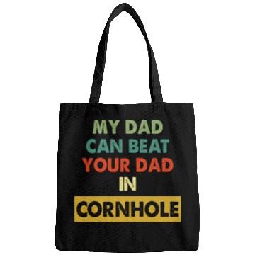 Discover My Dad Can Beat Your Dad In Cornhole Apparel Bags