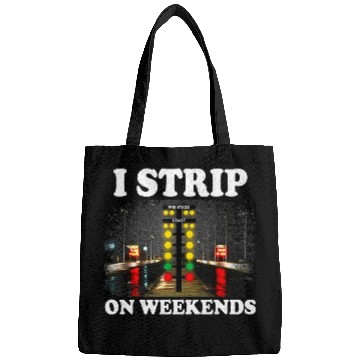 Discover I Strip On Weekends Funny Drag Racing Quote ‌ Bags