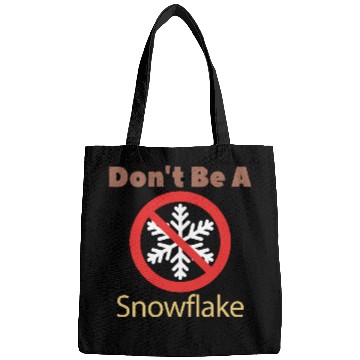 Discover Don't Be A Snowflake Funny Apparel Bags