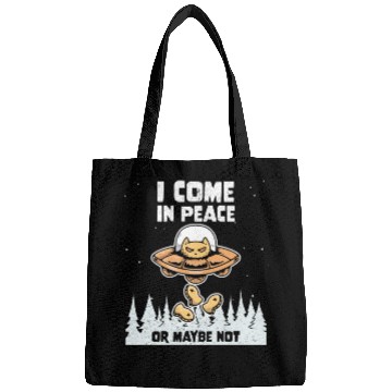 Discover Alien Galaxy Cat Lover Come In Peace Or Maybe Not Bags