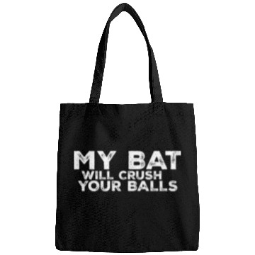 Discover My Bat Will Crush Your Balls 3 Bags