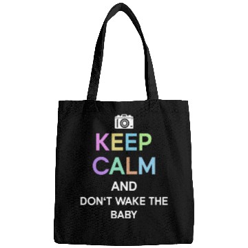 Discover Keep Calm And Don't Wake The Baby - Newborn Bags