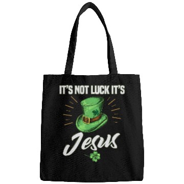 Discover St. Patricks Its Not Luck It's Jesus Bags