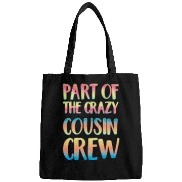 Discover Part of the crazy cousin crew Bags