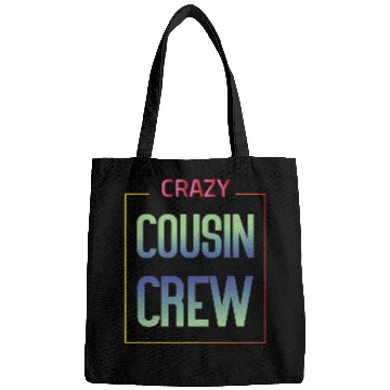Discover Crazy cousin crew Bags